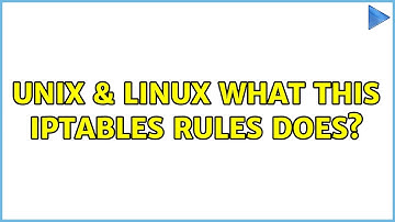 Unix & Linux: What this Iptables rules does?