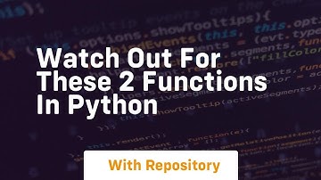 Watch out for these 2 functions in python