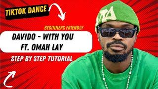 Davido - with you ft Omah lay | TikTok Dance STEP BY STEP DANCE TUTORIAL (Beginners Friendly)