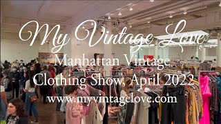 Manhattan Vintage Clothing Show, April 2022- My Vintage Love- Episode 111
