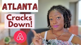 Atlanta SHUTS DOWN Airbnbs! || Atlanta May Loose Over 4,000 Airbnbs- New RULES
