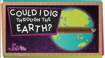 Could I Dig a Hole Through the Earth?