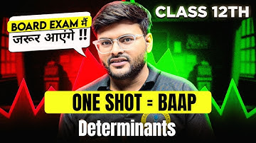 Determinants One Shot I Class 12 Maths Chapter 4 Determiants One Shot By Ashish Sir