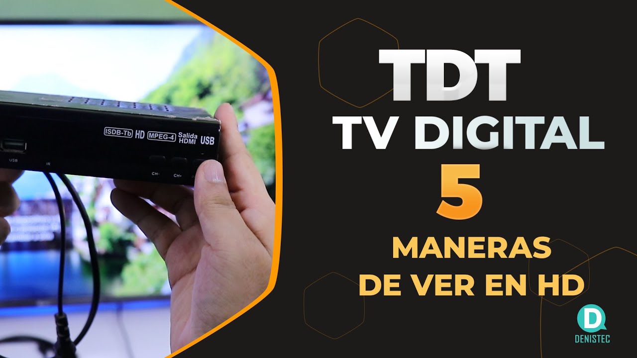 5 FORMAS DE VER TDT o TV DIGITAL!