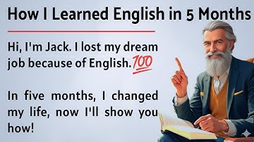 How I Learned English in 5 Months || My Powerful Story 🔥 || Graded Reader || Improve Your English ✅