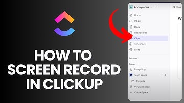 How to Screen Record in Clickup in 2024?