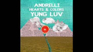 Andrelli, Hearts & Colors - Yung Luv (Audio) chords