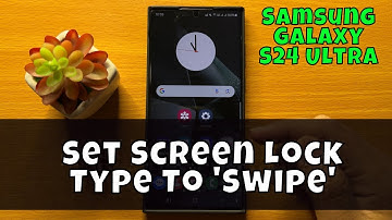 Samsung Galaxy S24 Ultra How To Set Screen Lock Type To 