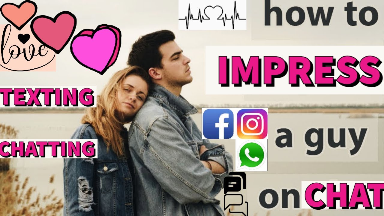 how to impress a guy on chat whatsapp texting chatting whatsapp