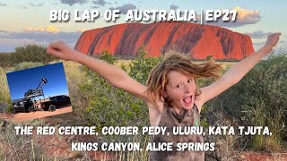 EP27 - The Red Centre, Coober Pedy, Uluru, Kata Tjuta, Kings Canyon, Alice Springs 🇦🇺