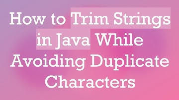 How to Trim Strings in Java While Avoiding Duplicate Characters