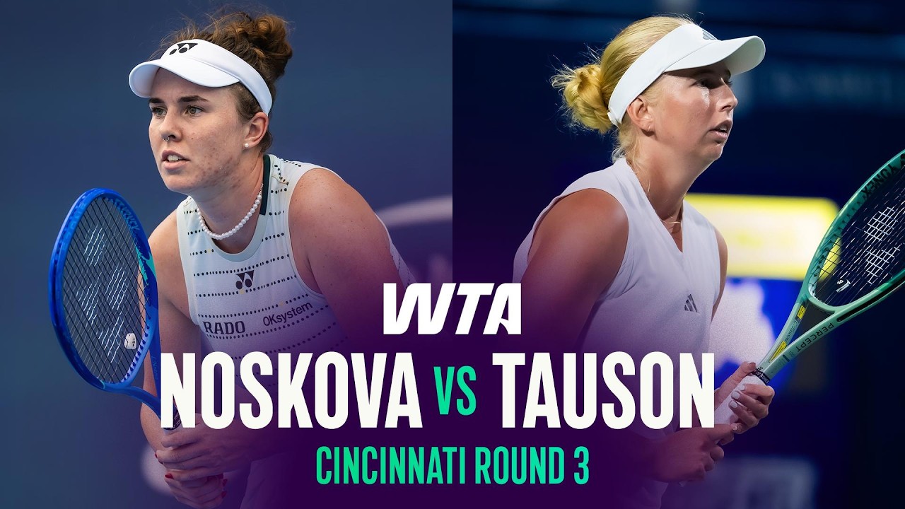 Linda Noskova vs. Clara Tauson | 2026 Cincinnati Round 3 | WTA Match Highlights