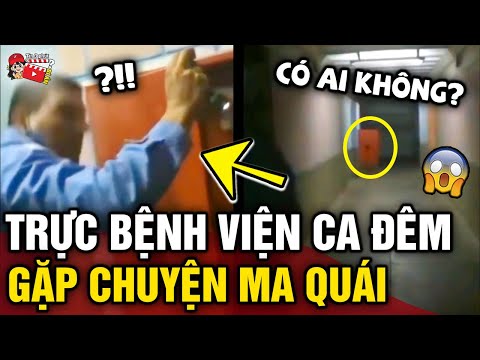 Video Trực bệnh viện 'CA ĐÊM', nam bảo vệ 'RÙNG MÌNH' chứng... - youtube
