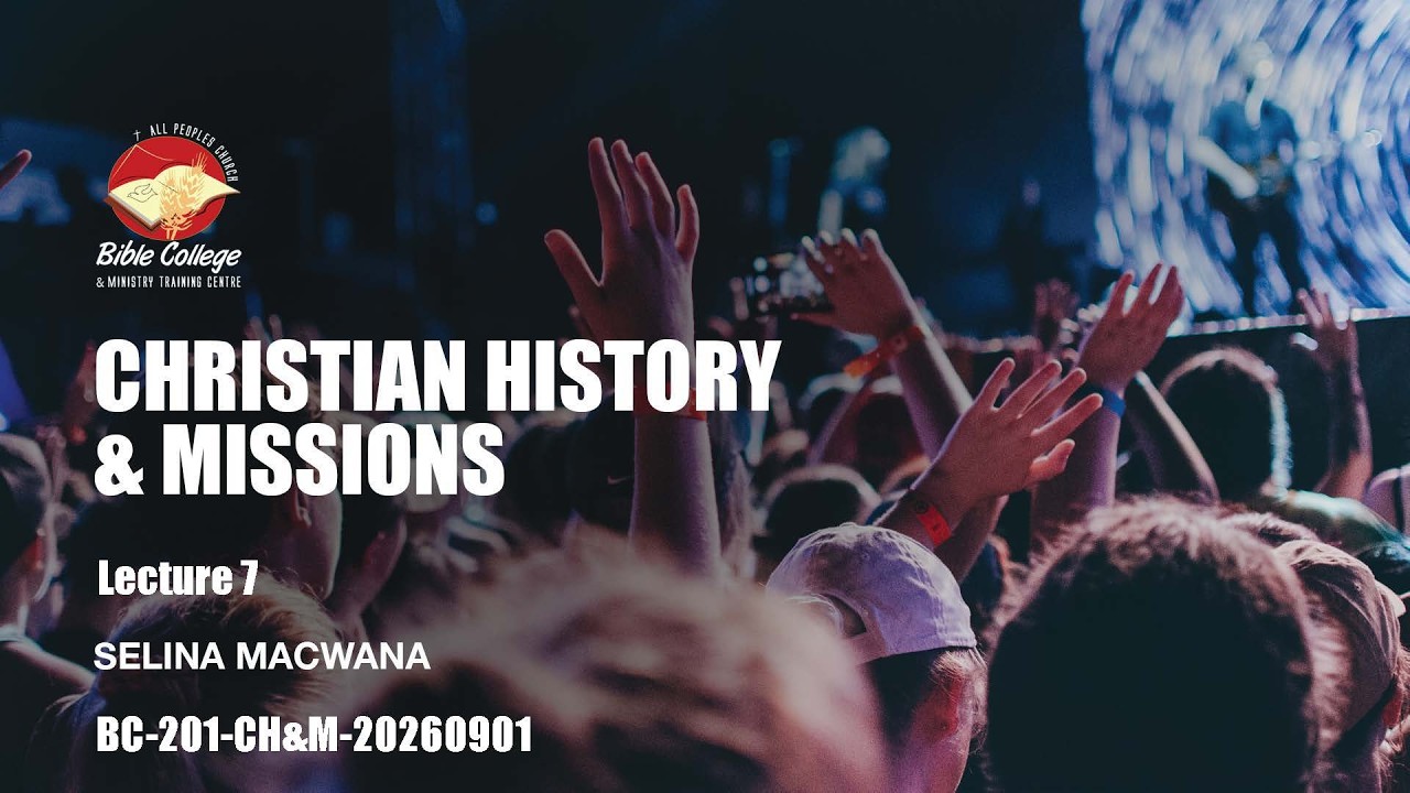 Thumbnail for Christian History & Missions | Lecture 7 : BC201-CH&M-20260901