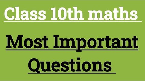 Class 10th maths Most Important Questions