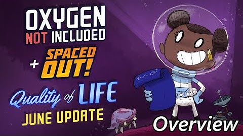 June 2023 Quality of Life Update Overview - Oxygen Not Included - For Base Game & Spaced Out DLC