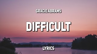Download lagu Gracie Abrams - Difficult (Lyrics)