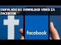 JINSI YA KUDOWNLOAD VIDEO ZA FACEBOOK FAHAMU JINSI YA KU SAVE VIDEO ZA FACEBOOK JINSI YA KUDOWNLOAD VIDEO ZA FACEBOOK FAHAMU JINSI YA KU SAVE VIDEO ZA FACEBOOK