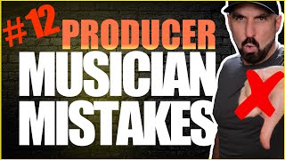 Producer Mistakes Musicians Make - Music Biz 101