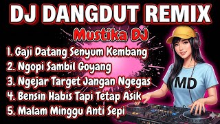 🎧 MUSTIKA DJ 🔥 DJ DANGDUT REMIX TERBARU 