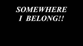 Somewhere I Belong - Linkin Park Lyrics