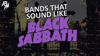 Bands That Sound Like BLACK SABBATH