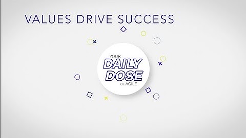 Agile Daily Dose: Values Drive Our Success