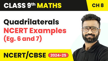 Quadrilaterals - NCERT Examples (Eg. 6 and 7) | Class 9 Maths Chapter 8 | CBSE 2025-26.