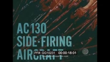 " AC-130 SIDE FIRING AIRCRAFT BASIC COMBAT OPERATIONS "  AC-130 GUNSHIP OVERVIEW FILM  GG10231