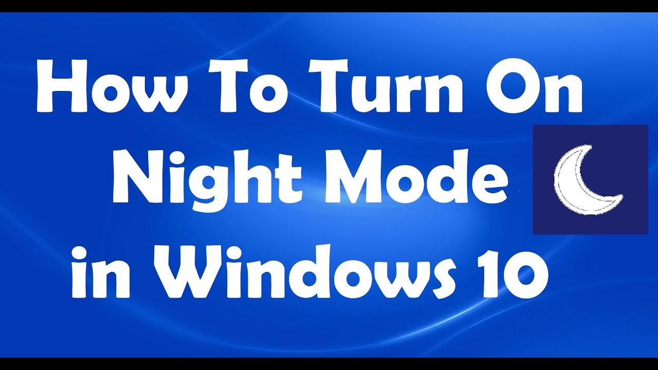 How To Turn On Night Mode in Windows 10 - YouTube