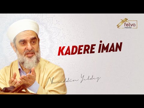 Kadere İman - Nureddin Yıldız - fetvameclisi.com