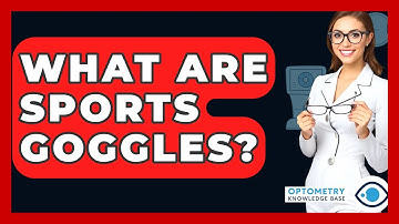What Are Sports Goggles? - Optometry Knowledge Base