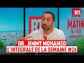 L'intégrale de la semaine du Dr. Jimmy Mohamed sur RTL - semaine 26 (2026)