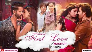 First Love Mashup Song 2024 | Non Stop Hindi Mashup | Best Of Jukebox Mashup | Best Of 2024