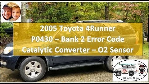 Toyota 4Runner - 2003-2009 - P0430 - O2 Sensor - Bank 2 / Sensor 2