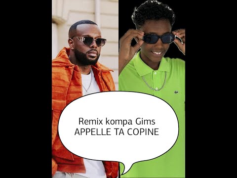 GIMS APPELLE TA COPINE REMIX KOMPA KEYLANNS