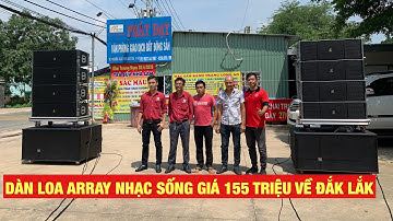 Cấu hình dàn Array nhạc sống ngoài trời về huyện Krong Pak - Đắk Lắk. ÂM THANH UY LỰC - PHỦ ÂM RỘNG