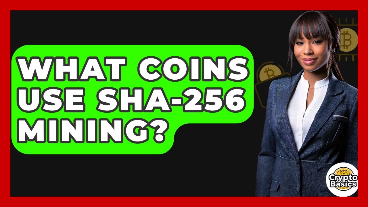 What Coins Use SHA-256 Mining? - CryptoBasics360.com
