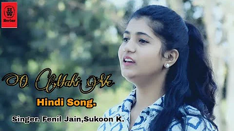 #OMahiVe O Mahi Ve Hindi Cover song by fenil jain, sukoon K,