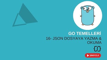 Go Lang Temelleri 16: JSON Dosyaya Yazma ve Okuma | os.WriteFile & os.ReadFile