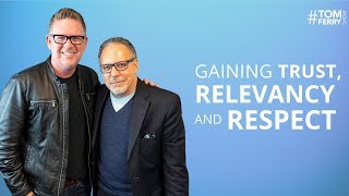 Jay Abraham on Gaining TRUST, RELEVANCY and RESPECT | #TomFerryShow Jay Abraham on Gaining TRUST, RELEVANCY and RESPECT | #TomFerryShow