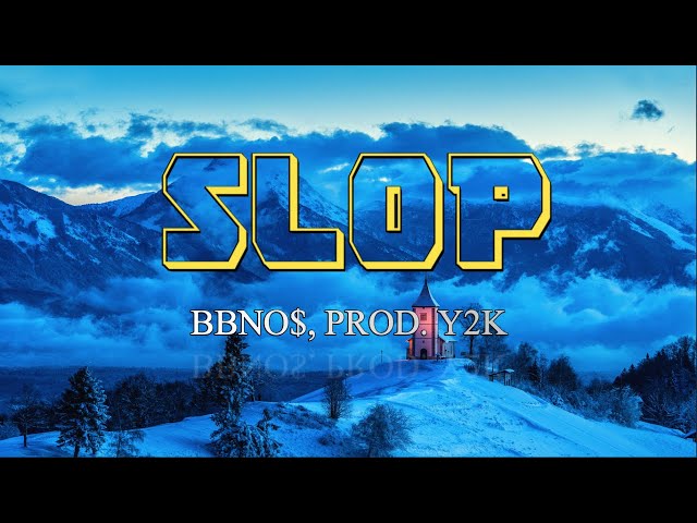 BBNO$ - Slop Prod. Y2K (Lyrics) class=