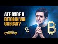 Até onde o Bitcoin vai chegar?