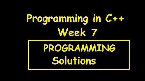 Week 7 Programming Solution|Programming in C++ | NPTEL
