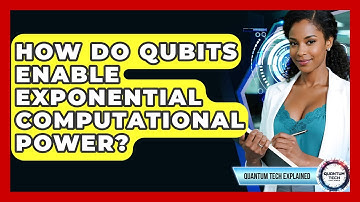 How Do Qubits Enable Exponential Computational Power? - Quantum Tech Explained