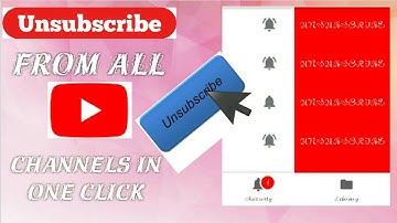 Unsubscribe From All Channels In One Click