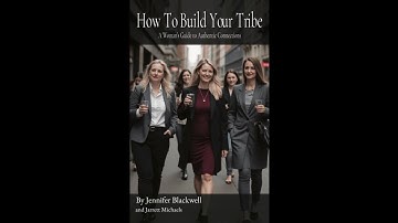 How To Build Your Tribe: A Woman’s Guide to Authentic Connections