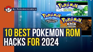 Top 10 Must-play Pokemon Rom Hacks Of 2024! -  Best Pokemon ROM Hacks!