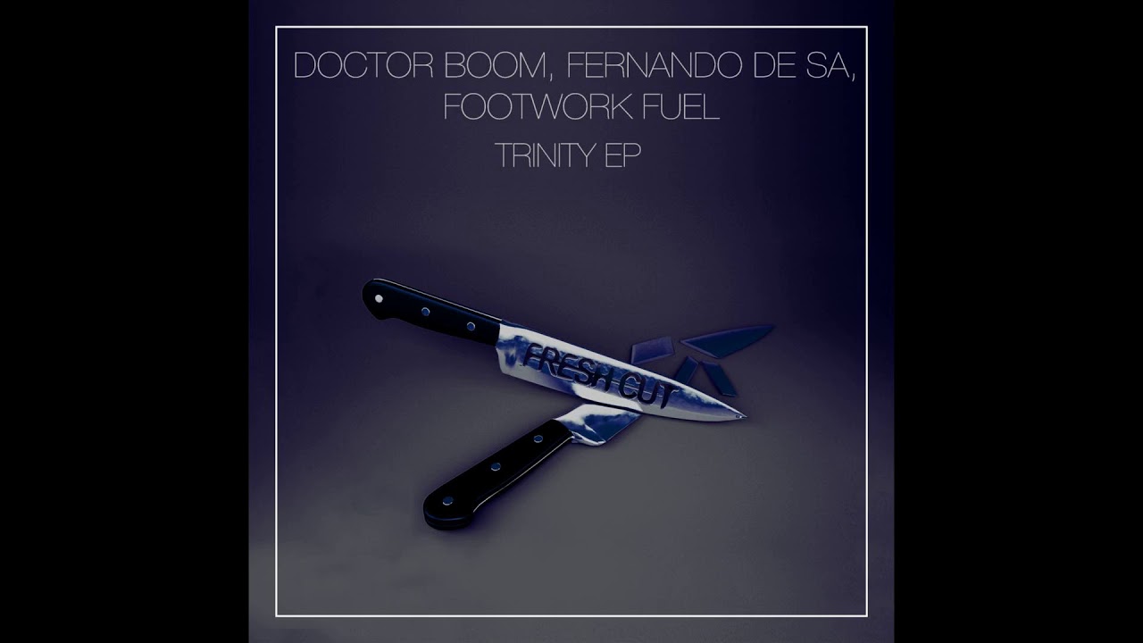 Ver Doctor Boom, Fernando de Sa, Footwork Fuel - Trinity (Original Mix) en YouTube Ver Doctor Boom, Fernando de Sa, Footwork Fuel - Trinity (Original Mix) en YouTube