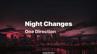 Night Changes - One Direction (Lyrics)